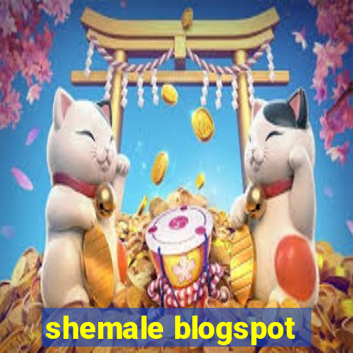 shemale blogspot